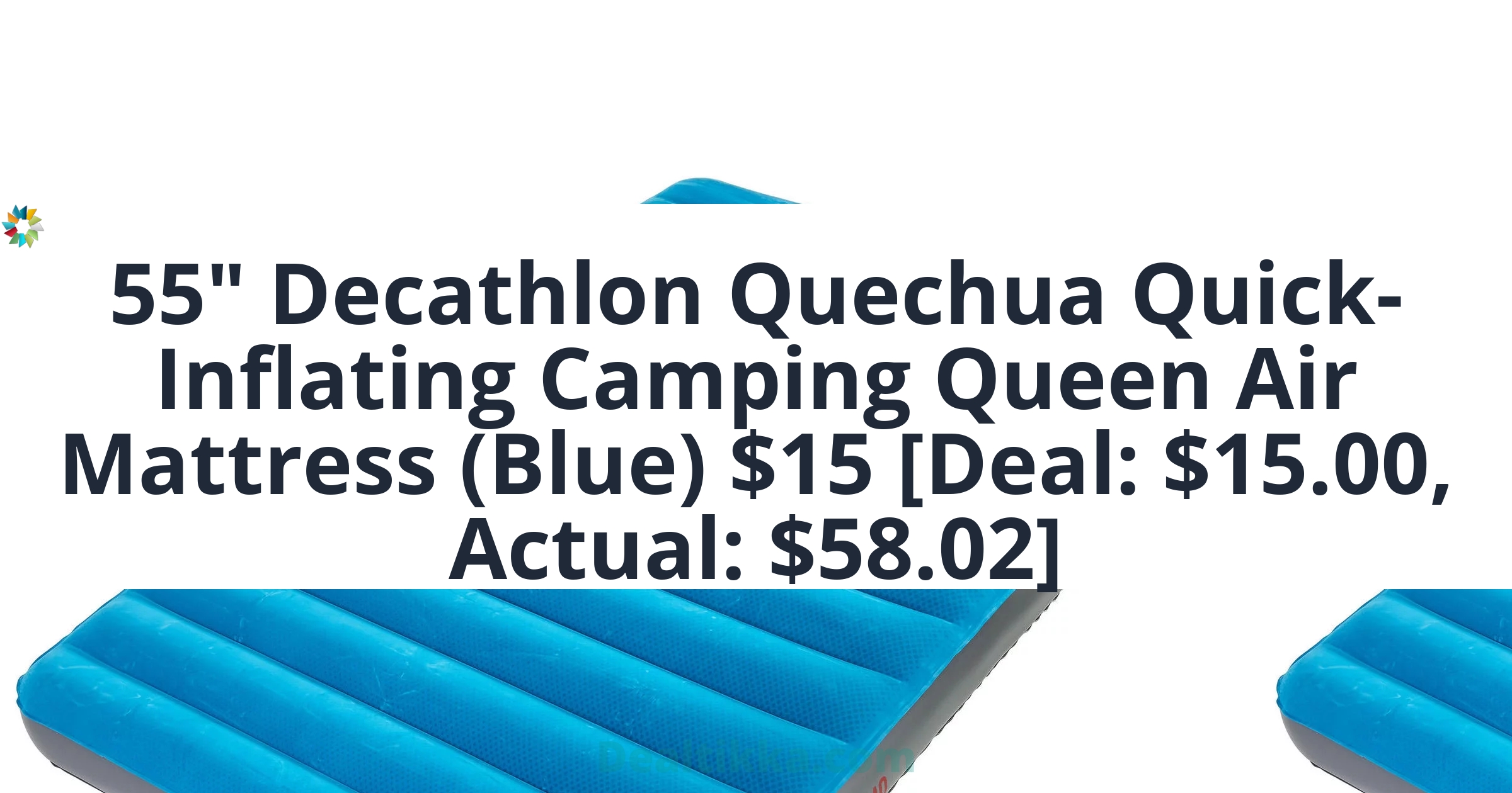 Decathlon-Quechua-Air-seconds-7in-Inflatable-Camping-Mattress-Quick-Inflating-2-Person-Queen-Blue_691ad6a1-955d-4045-92a1-8a7fec4dab18.2730d0291633868fd058bc941dcdd4de.jpeg&bgTailwind=bg-blueGray-200&footer=Dealtikka.com&footerTailwind=text-teal-600%20font-black%20opacity-25%20text-3xl&containerTailwind=bg-white&t=1717382698576&refresh=1