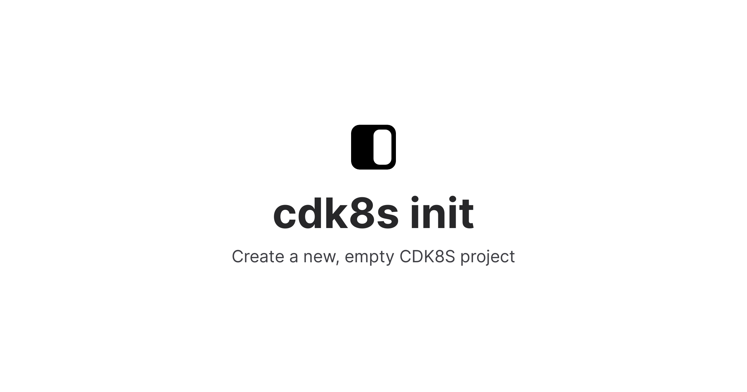 Og?fontFamily=Inter&title=cdk8s Init&titleTailwind=text Gray 800 Font Bold Text 6xl&text=Create A New, Empty CDK8S Project&textTailwind=text Gray 700 Text 2xl Mt 4&logoUrl=https   Fig.io Icons Fig.svg&logoTailwind=bg Transparent Mx Auto Mb 8 H 16 W 16&bgTailwind=bg White&footerTailwind=text Teal 600