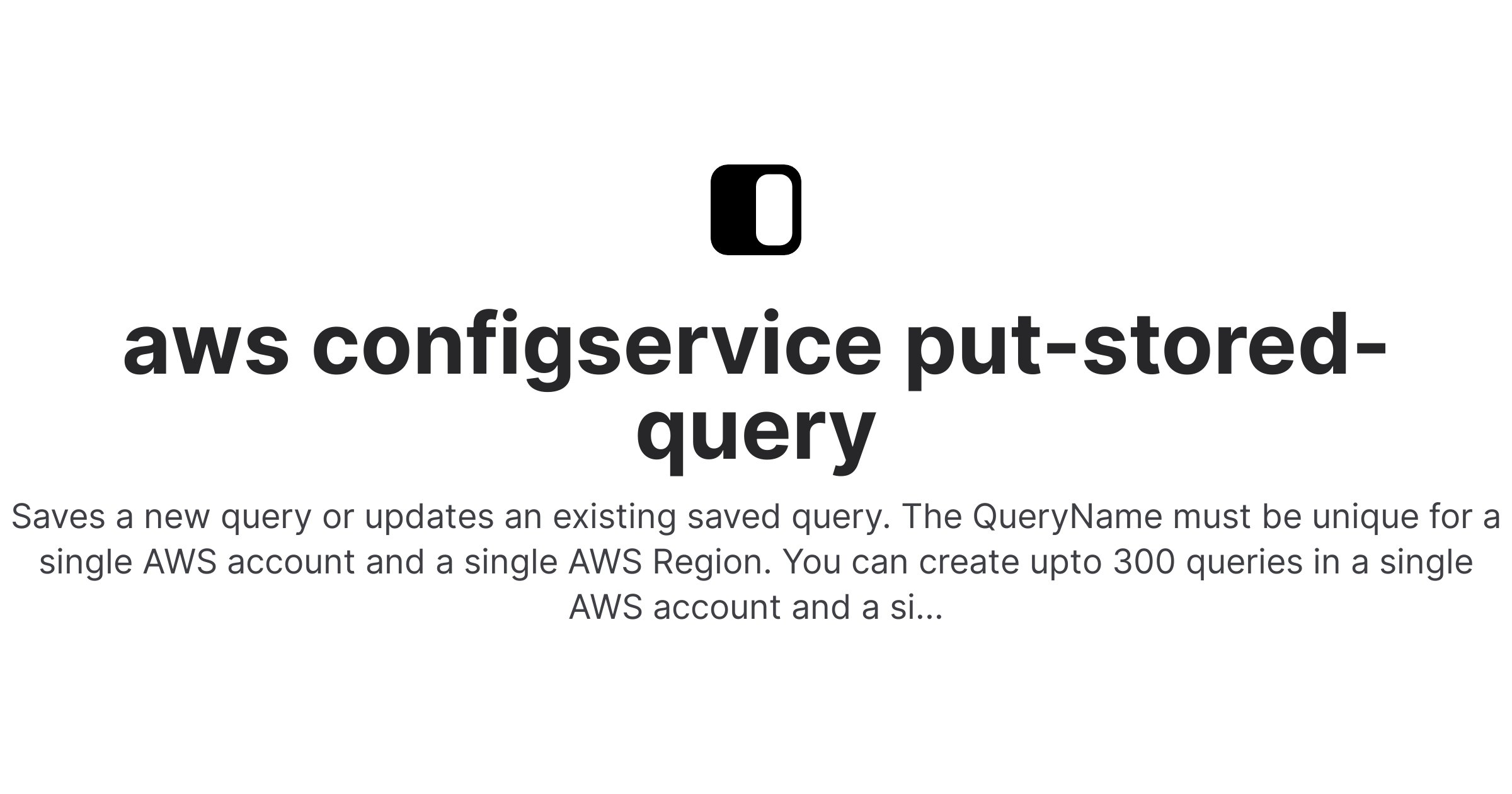 aws configservice put-stored-query | Fig