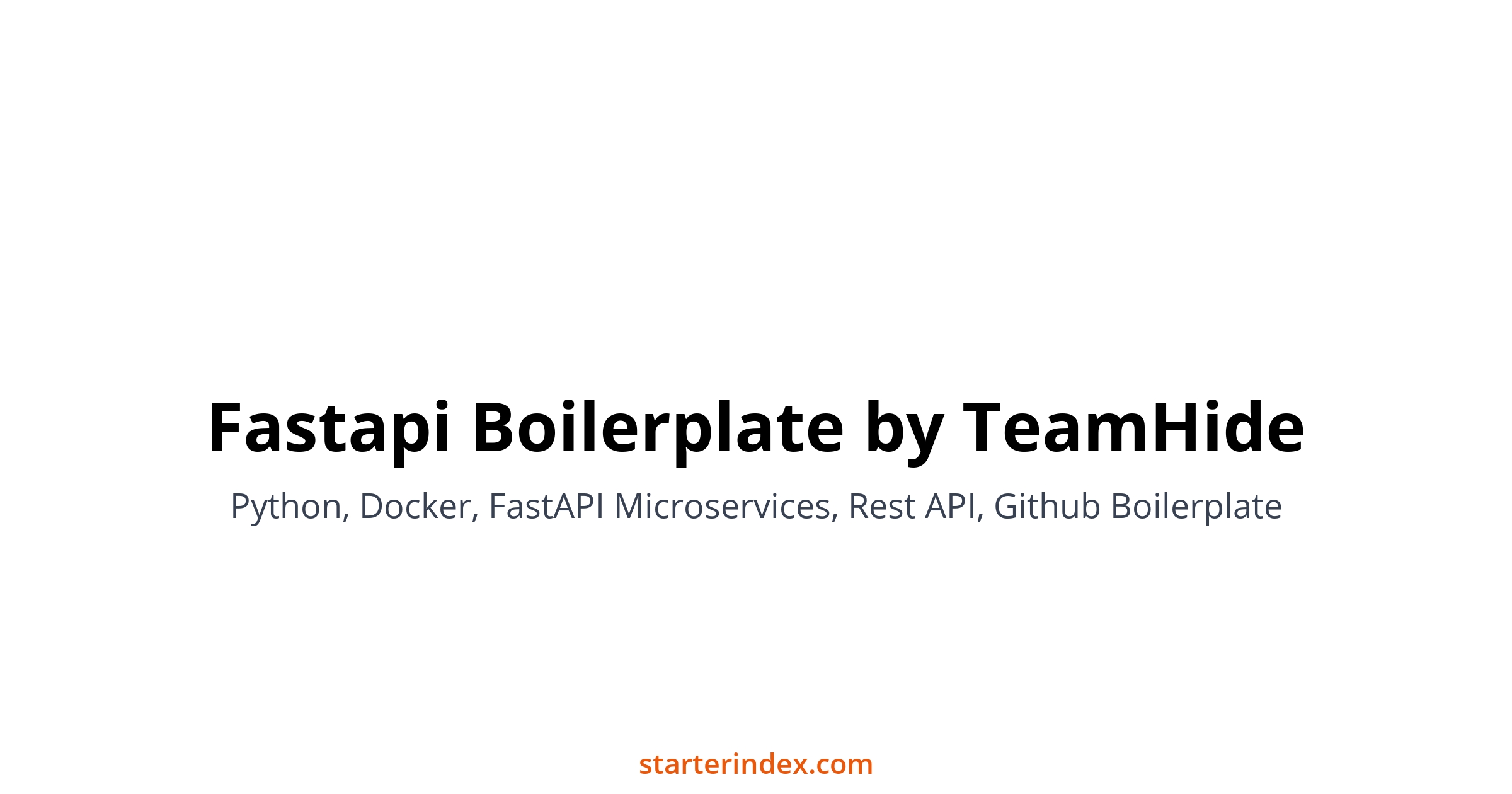 Fastapi Boilerplate by TeamHide | Starter Index